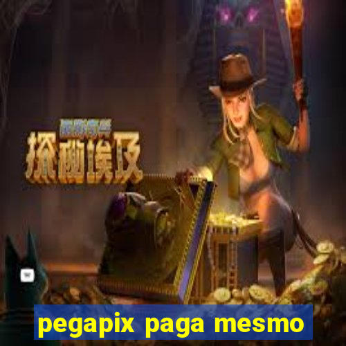 pegapix paga mesmo